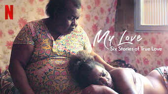 My Love: Six Stories of True Love (2021)